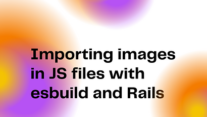 Importing images in JS files with esbuild and Rails
