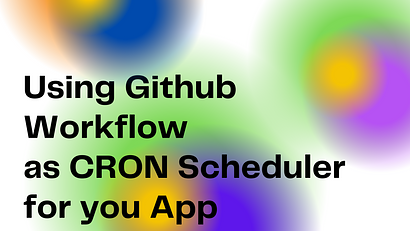 Github Workflows as a CRON Job Scheduler for your App