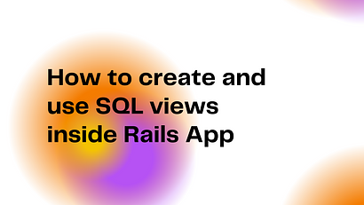 How to create and use SQL view in Rails app